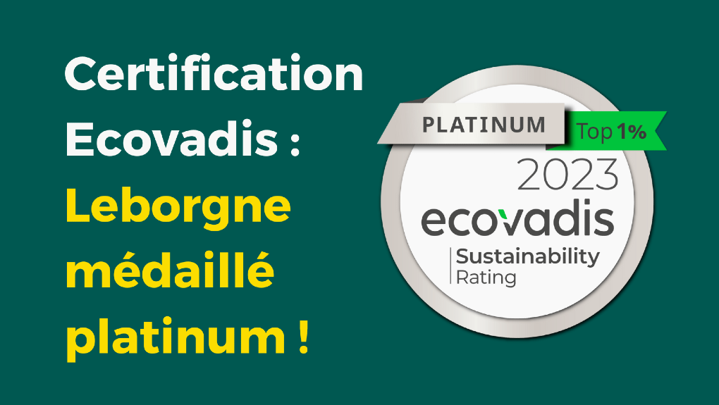 Leborgne obtient la Médaille Platine EcoVadis ! « La récompense de plusieurs dizaines d’années de travail des équipes Leborgne en faveur de la RSE » pour Florence Hocq