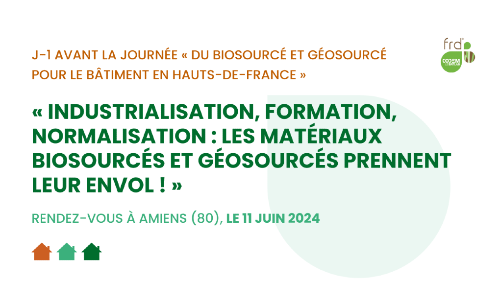 « Industrialisation, formation, normalisation : les matériaux biosourcés et géosourcés prennent leur envol ! »